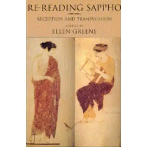 Re-Reading Sappho: Reception and Transmission Volume 3 - Paperback