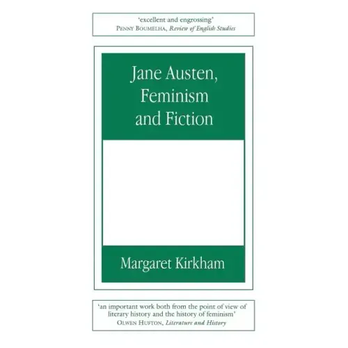Jane Austen, Feminism and Fiction: Second Edition - Paperback