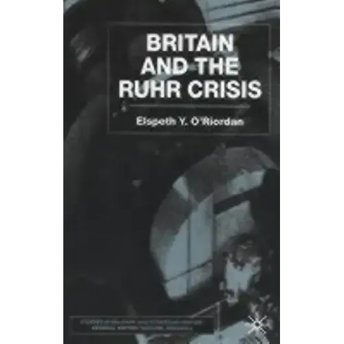 Britain and the Ruhr Crisis - Hardcover