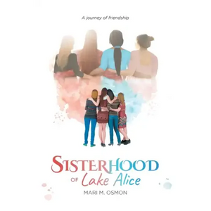 Sisterhood of Lake Alice: A journey of friendship - Paperback