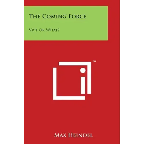 The Coming Force: Vril or What?: Rosicrucian Christianity Lecture 19 - Paperback