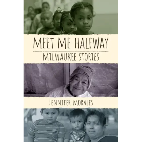Meet Me Halfway: Milwaukee Stories - Paperback