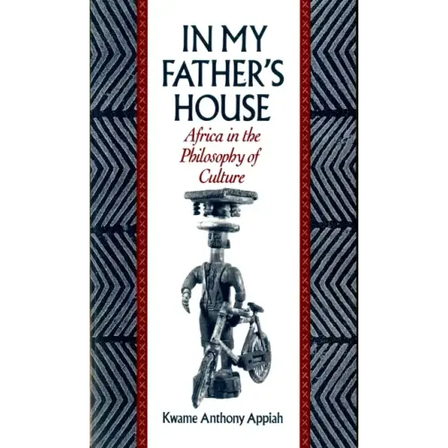 In My Father's House: Africa in the Philosophy of Culture - Paperback