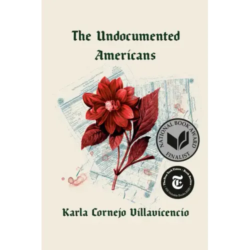 The Undocumented Americans - Hardcover