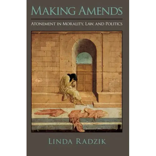 Making Amends: Atonement in Morality, Law, and Politics - Paperback