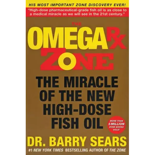 The Omega RX Zone: The Miracle of the New High-Dose Fish Oil - Paperback