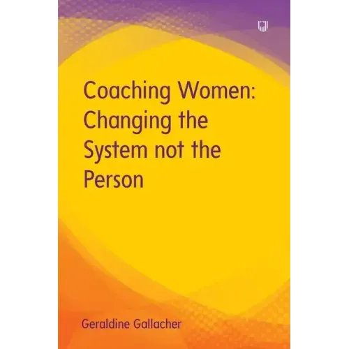 Coaching Women: Changing the System not the Person - Paperback