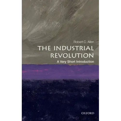 The Industrial Revolution: A Very Short Introduction - Paperback