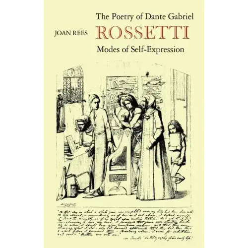 The Poetry of Dante Gabriel Rossetti: Modes of Self-Expression - Paperback