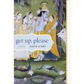 Get Up, Please: Poems