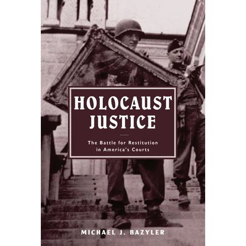 Holocaust Justice: The Battle for Restitution in America's Courts
