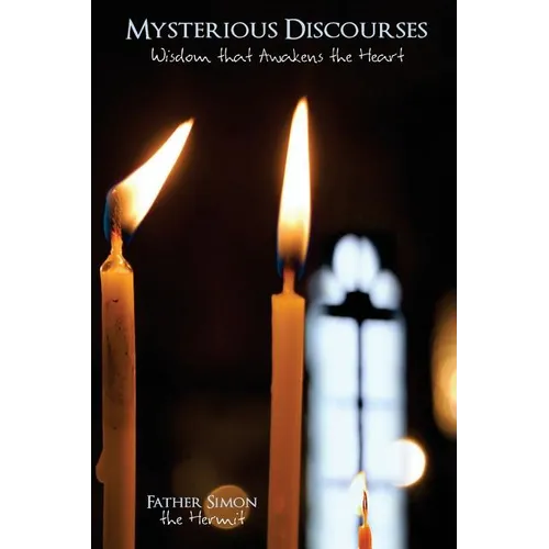 Mysterious Discourses: Wisdom that Awakens the Heart