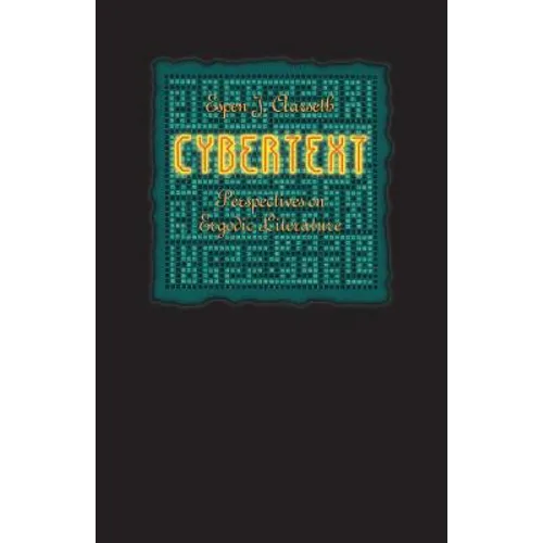 Cybertext: Perspectives on Ergodic Literature - Paperback