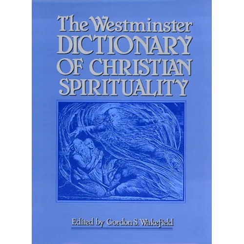 The Westminster Dictionary of Christian Spirituality - Paperback