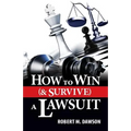 How to Win (& Survive) a Lawsuit