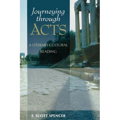 Journeying Through Acts: A Literary-Cultural Reading - Paperback