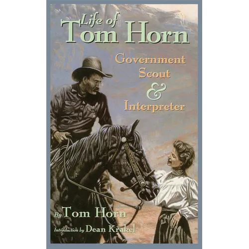Life of Tom Horn: Government Scout and Interpreter Volume 26 - Paperback