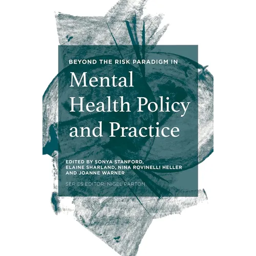 Beyond the Risk Paradigm in Mental Health Policy and Practice