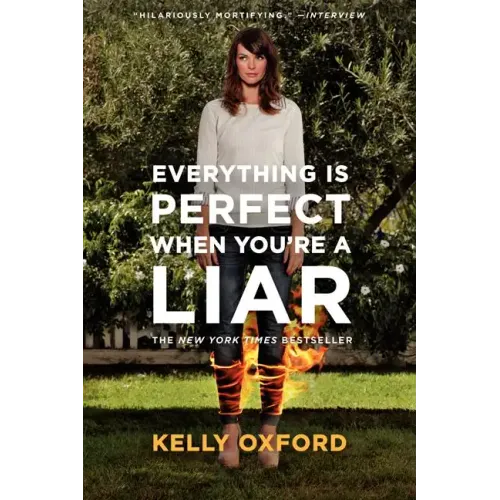 Everything Is Perfect When You're a Liar - Paperback