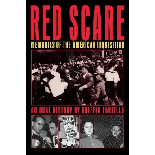 Red Scare: Memories of the American Inquisition: An Oral History - Paperback