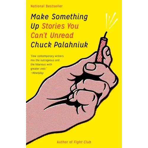 Make Something Up: Stories You Can't Unread - Paperback