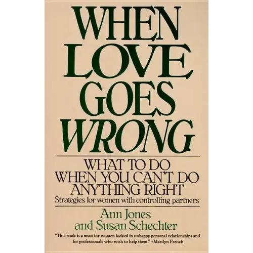 When Love Goes Wrong: What to Do When You Can't Do Anything Right - Paperback