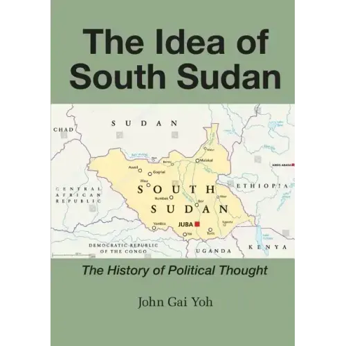 The Idea of South Sudan: The History of Political Thought - Paperback