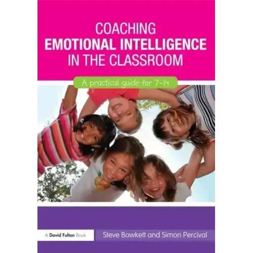 Coaching Emotional Intelligence in the Classroom: A Practical Guide for 7-14 - Paperback
