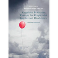 Cognitive Behaviour Therapy for People with Intellectual Disabilities: Thinking Creatively