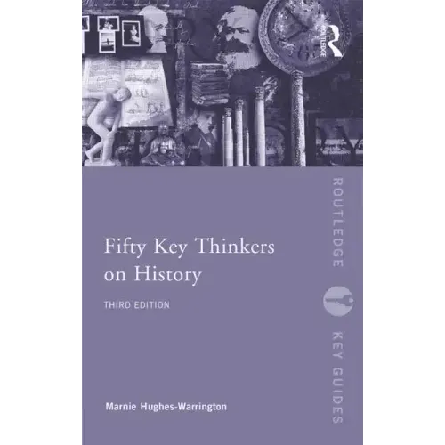 Fifty Key Thinkers on History - Paperback