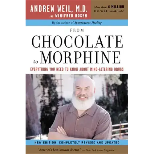 From Chocolate to Morphine: Everything You Need to Know about Mind-Altering Drugs - Paperback