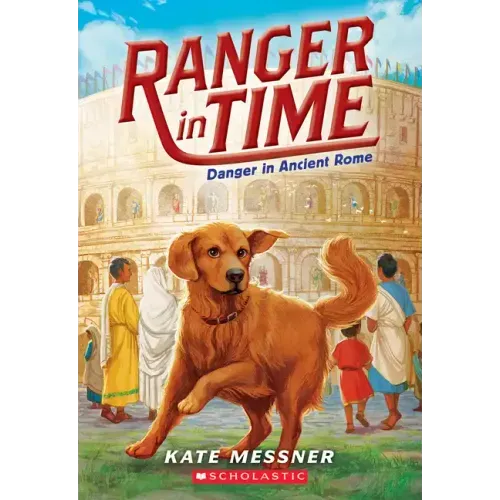 Danger in Ancient Rome (Ranger in Time #2): Volume 2 - Paperback