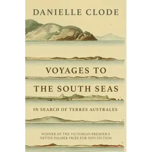 Voyages to the South Seas: In Search of Terres Australes - Paperback