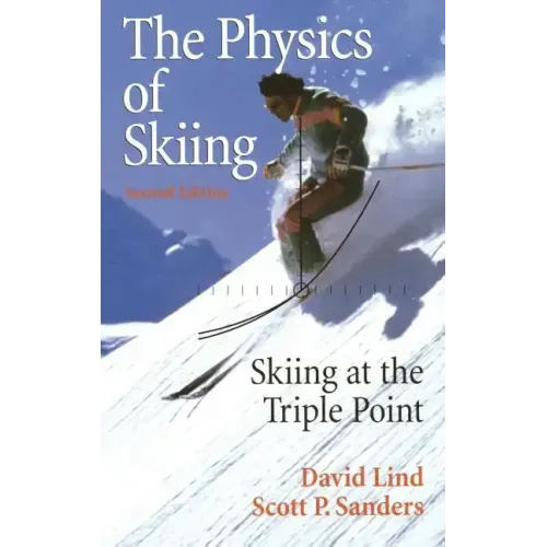The Physics of Skiing: Skiing at the Triple Point - Hardcover