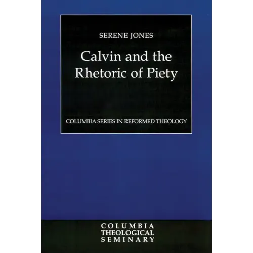 Calvin and the Rhetoric of Piety - Paperback