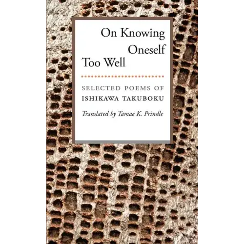 On Knowing Oneself Too Well: Selected Poems of Ishikawa Takuboku - Paperback