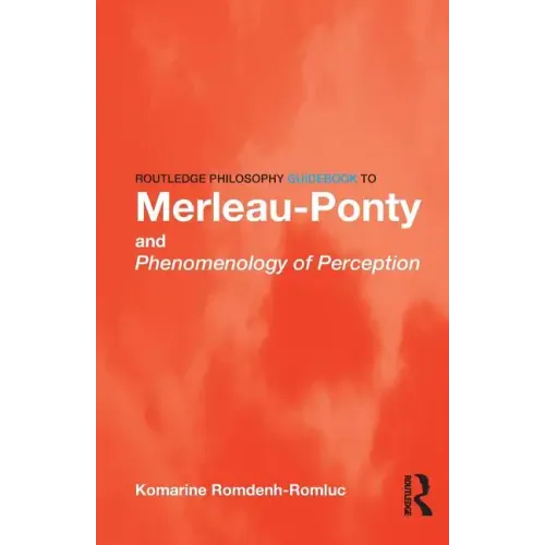 Routledge Philosophy GuideBook to Merleau-Ponty and Phenomenology of Perception - Paperback