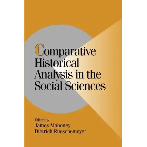 Comparative Historical Analysis in the Social Sciences - Paperback
