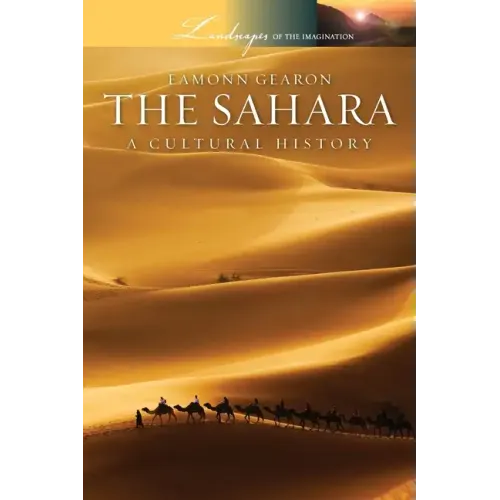 Sahara: A Cultural History - Paperback