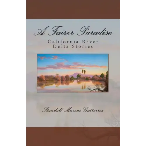 A Fairer Paradise: California River Delta Stories - Paperback