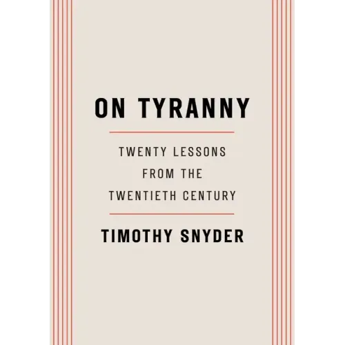 On Tyranny: Twenty Lessons from the Twentieth Century - Paperback