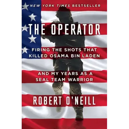 The Operator: Firing the Shots That Killed Osama Bin Laden and My Years as a Seal Team Warrior - Hardcover