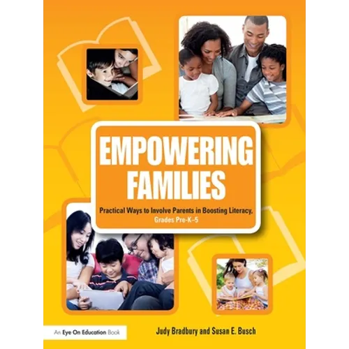 Empowering Families: Practical Ways to Involve Parents in Boosting Literacy, Grades Pre-K-5 - Paperback