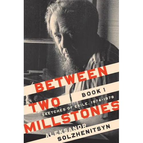Between Two Millstones, Book 1: Sketches of Exile, 1974-1978 - Hardcover