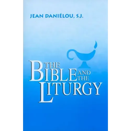 The Bible and the Liturgy - Paperback