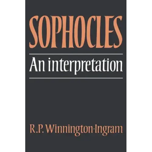 Sophocles: An Interpretation - Paperback