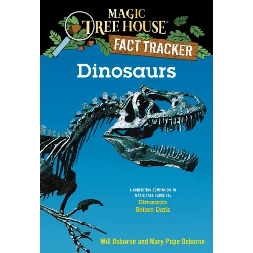 Dinosaurs: A Nonfiction Companion to Magic Tree House #1: Dinosaurs Before Dark - Paperback