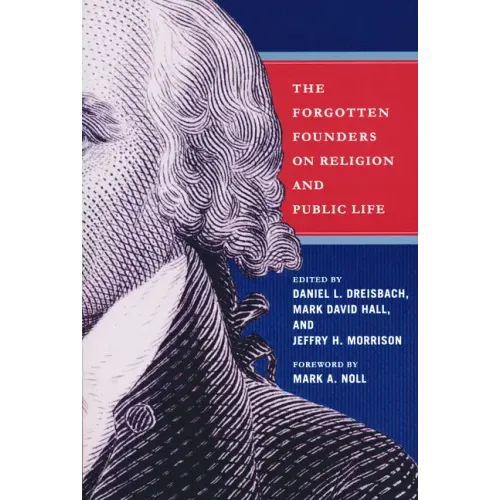 Forgotten Founders on Religion and Public Life - Hardcover