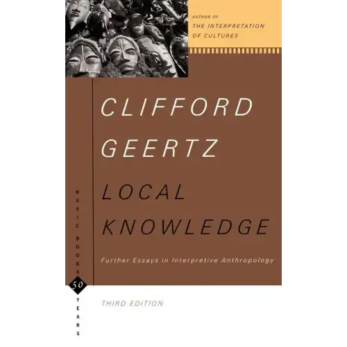 Local Knowledge: Further Essays in Interpretive Anthropology - Paperback