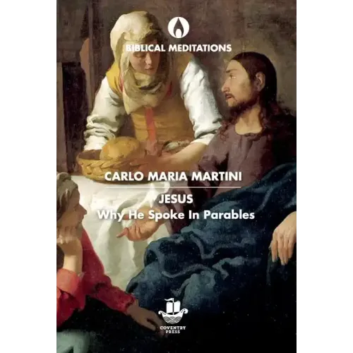 Jesus: Why He Spoke in Parables - Hardcover